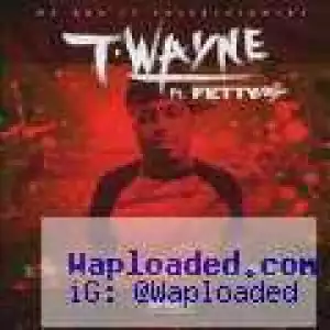 T-Wayne - Swing My Arms (Remix) Ft. Fetty Wap